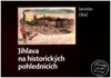 JIHLAVA NA HISTORICKÝCH POHLEDNICÍCH