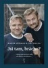 JSI TAM, BRÁCHO?