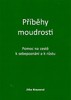 PŘÍBĚHY MOUDROSTI-POMOC NA CESTĚ K SEBEPOZNÁNÍ A RŮSTU