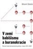 V ZEMI BABIŠISMU A BURANOKRACIE