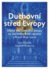 DUCHOVNÍ STŘED EVROPY-DĚJINY MARIÁNSKÉHO SLOUPU