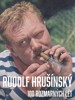 RUDOLF HRUŠÍNSKÝ - 100 ROZMARNÝCH LÉT