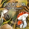 AHOJ PODZIME, NAUČ MĚ ŘÍKANKU!