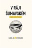 V RÁJI ŠUMAVSKÉM