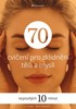 70 CVIČENÍ PRO ZKLIDNĚNÍ TĚLA