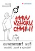 HLAVU VZHŮRU,CHLAP(C)I!  OSVOBOZENÝ MUŽ STRUČNĚ,JASNĚ,VÝSTIŽ