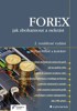 FOREX-JAK ZBOHATNOUT A NEKRÁST  2.ROZŠ.VYDÁNÍ