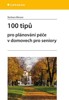 100 TIPŮ PRO PLÁNOVÁNÍ PÉČE V DOMOVECH PRO SENIORY