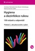 HYGIENA A DEZINFEKCE RUKOU-100 OTÁZEK A ODPOVĚDÍ