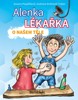 ALENKA LÉKAŘKA - O NAŠEM TĚLE