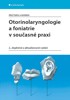 OTORINOLARYNGOLOGIE A FONIATRIE V SOUČASNÉ PRAXI