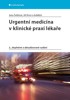 URGENTNÍ MEDICÍNA V KLINICKÉ PRAXI LÉKAŘE 2.,DOPLNĚNÉ VYDÁNÍ