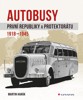 AUTOBUSY PRVNÍ REPUBLIKY A PROTEKTORÁTU 1918-1945