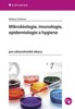 MIKROBIOLOGIE,IMUNOLOGIE,EPIDEMIOLOGIE A HYGIENA