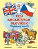 1234 ANGLICKÝCH SLOVÍČEK-OBRÁZKOVÝ SLOVNÍK PRO DĚTI