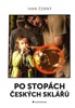 PO STOPÁCH ČESKÝCH SKLÁŘŮ
