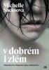 V DOBRÉM I ZLÉM