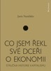 CO JSEM ŘEKL SVÉ DCEŘI O EKONOMII