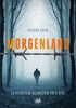 MORGENLAND-ZA NEJVĚTŠÍM TAJEMSTVÍM TŘETÍ ŘÍŠE