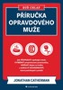 PŘÍRUČKA OPRAVDOVÉHO MUŽE-BUĎ CHLAP
