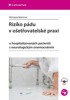 RIZIKO PÁDU V OŠETŘOVATELSKÉ PRAXI U HOSPITALIZOVANÝCH PACI.