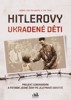HITLEROVY UKRADENÉ DĚTI