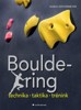 BOULDERING - TECHNIKA, TAKTIKA, TRÉNINK