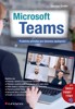 MICROSOFT TEAMS - PRAKTICKÁ PŘÍRUČKA PRO TÝMOVOU SPOLUPRÁCI