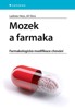 MOZEK A FARMAKA-FARMAKOLOGICKÁ MODIFIKACE CHOVÁNÍ