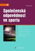 SPOLEČENSKÁ ODPOVĚDNOST VE SPORTU