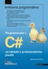 PROGRAMOVÁNÍ V C# OD ZÁKLADŮ K PROFESIONÁLNÍMU PROGRAMOVÁNÍ