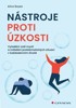 NÁSTROJE PROTI ÚZKOSTI - VYLADĚNÍ VAŠÍ MYSLI A ZVLÁDÁNÍ P...