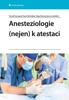 ANESTEZIOLOGIE (NEJEN) K ATESTACI