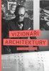 VIZIONÁŘI ARCHITEKTURY