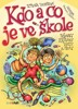 KDO A CO JE VE ŠKOLE - HÁDANKY, KŘÍŽOVKY, TEXTY A ÚKOLY