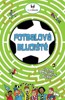 FOTBALOVÁ BLUDIŠTĚ - VÍCE NEŽ 100 SKVĚLÝCH BLUDIŠŤ