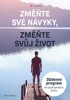 ZMĚŇTE SVÉ NÁVYKY, ZMĚŇTE SVŮJ ŽIVOT - 30DENNÍ PROGRAM