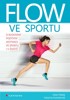 FLOW VE SPORTU - O BUDOVÁNÍ POZITIVNÍ MOTIVACE VE SPORTU...