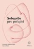 SEBEPÉČE PRO PEČUJÍCÍ