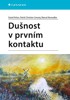 DUŠNOST V PRVNÍM KONTAKTU