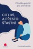 CITLIVÍ, A PŘESTO ŠŤASTNÍ