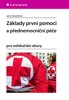 ZÁKLADY PRVNÍ POMOCI A PŘEDNEMOCNIČNÍ PÉČE PRO NELÉKAŘSKÉ O.