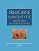 PŘEDČASNĚ NAROZENÉ DÍTĚ-NÁSLEDNÁ PÉČE KDY ZAČÍNÁ A KDY KONČÍ