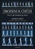 ZROZENI K CHŮZI - PROČ A JAK CHODÍME PO DVOU