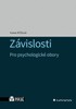ZÁVISLOSTI PRO PSYCHOLOGICKÉ OBORY