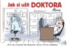 JAK SI UŽÍT DOKTORA