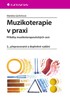 MUZIKOTERAPIE V PRAXI-PŘÍBĚHY MUZIKOTERAPEUTICKÝCH CEST 2.V.