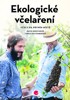 EKOLOGICKÉ VČELAŘENÍ - VČELY NA PRVNÍM MÍSTĚ