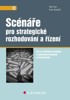 SCÉNÁŘE PRO STRATEGICKÉ ROZHODOVÁNÍ A ŘÍZENÍ