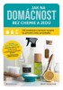 JAK NA DOMÁCNOST BEZ CHEMIE A JEDŮ